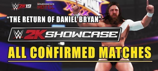 WWE 2K19 "The Return of Daniel Bryan" 2K Showcase Mode - Full Match List
