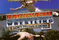 Backyard wrestling dont try this at home