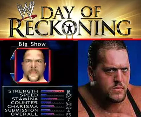 Big Show - Day Of Reckoning Roster Profile Big Show - Day Of Reckoning Roster Profile