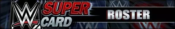 WWE SuperCard Catalog by Card Name - Roster