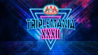 AAA Tripleman&iacute;a XXXII