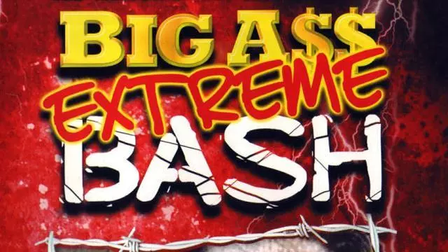 ECW Big Ass Extreme Bash - Match Card & Results | ECW PPV