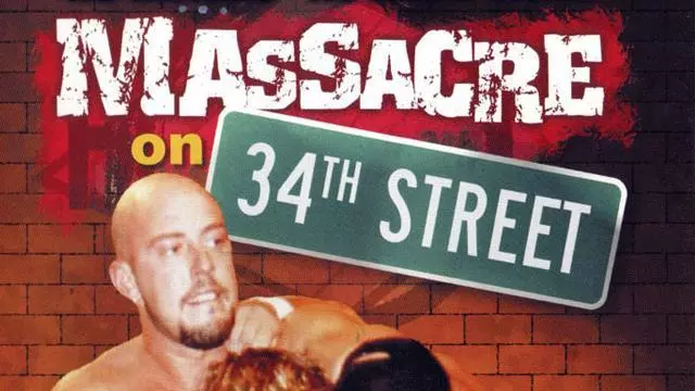 ECW Massacre on 34th Street - Match Card & Results | ECW PPV ECW Massacre on 34th Street - Match Card & Results | ECW PPV