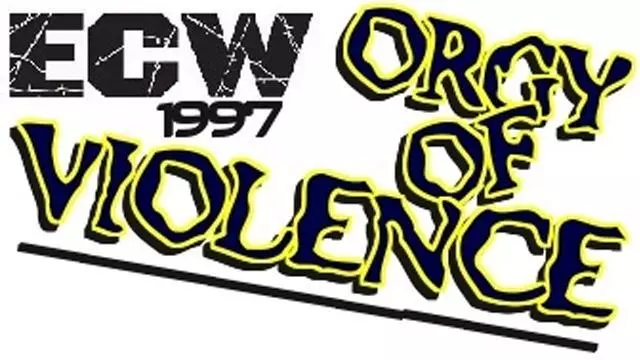 ECW Orgy of Violence - Match Card & Results | ECW PPV ECW Orgy of Violence - Match Card & Results | ECW PPV