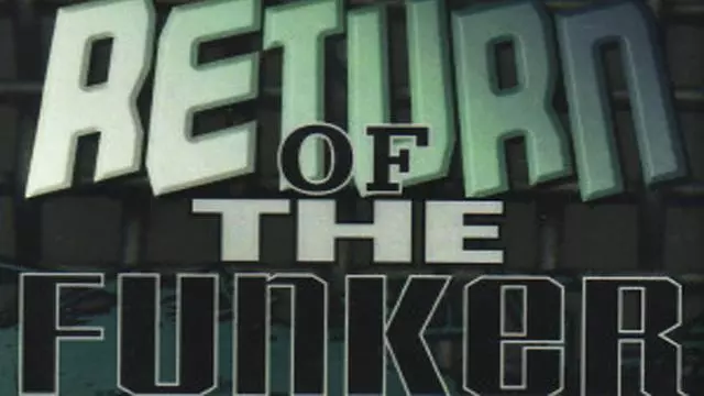ECW Return of the Funker - Match Card & Results | ECW PPV ECW Return of the Funker - Match Card & Results | ECW PPV