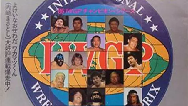 NJPW IWGP Champion Series: IWGP League '86 Finals - NJPW PPV Results