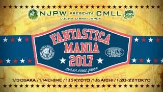 NJPW Presents CMLL Fantastica Mania 2017 NJPW Presents CMLL Fantastica Mania 2017