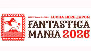 NJPW Presents CMLL Fantastica Mania 2026