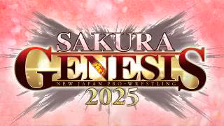 NJPW Sakura Genesis 2025 NJPW Sakura Genesis 2025