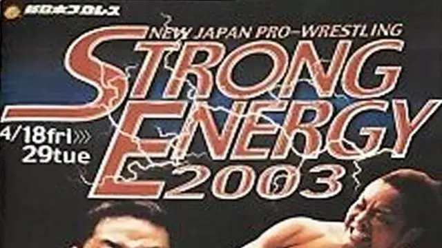 NJPW Strong Energy 2003 - Match Card & Results | NJPW PPV NJPW Strong Energy 2003 - Match Card & Results | NJPW PPV