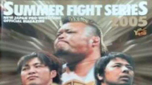 NJPW Summer Fight Series 2005 - Match Card & Results | NJPW PPV NJPW Summer Fight Series 2005 - Match Card & Results | NJPW PPV