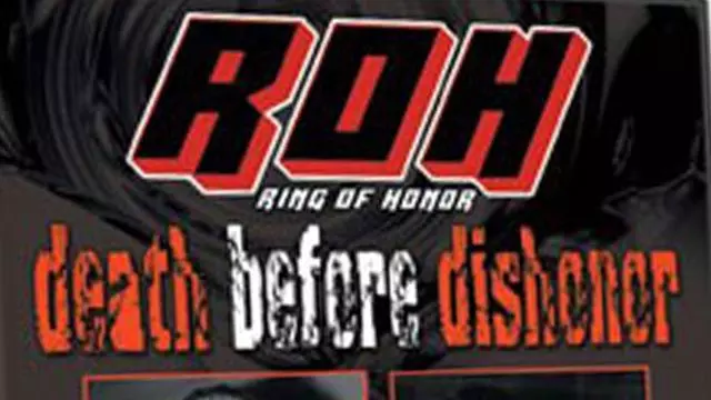 ROH Death Before Dishonor I - Match Card & Results | ROH PPV ROH Death Before Dishonor I - Match Card & Results | ROH PPV