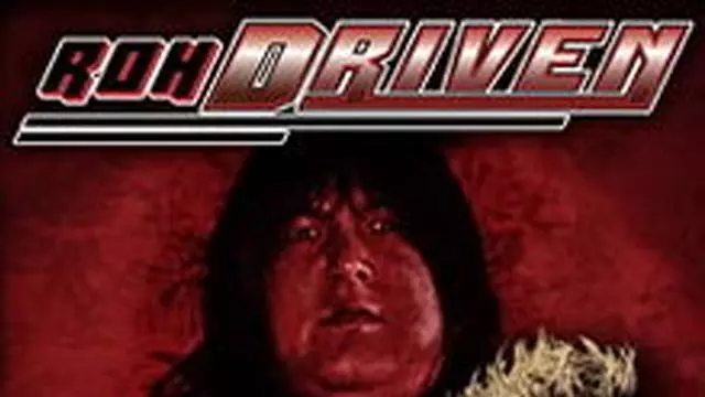ROH Driven 2007 - Match Card & Results | ROH PPV ROH Driven 2007 - Match Card & Results | ROH PPV