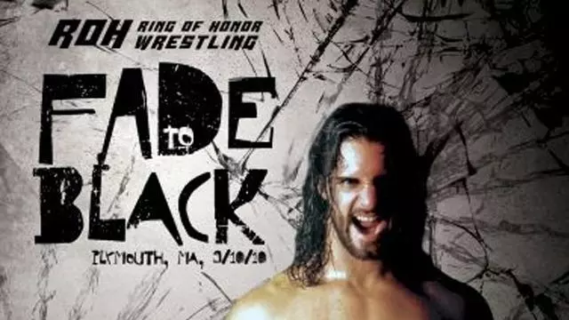 ROH Fade to Black - Match Card & Results | ROH PPV ROH Fade to Black - Match Card & Results | ROH PPV