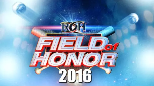 ROH Field of Honor 2016 - ROH PPV Results