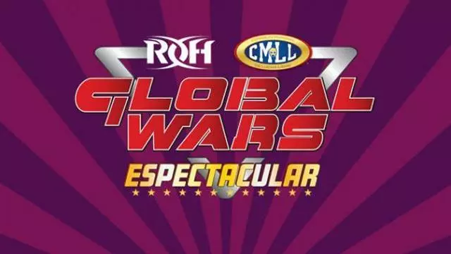 ROH/CMLL Global Wars Espectacular - ROH PPV Results