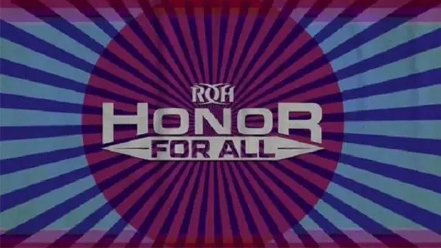 ROH Honor for All - Match Card & Results | ROH PPV ROH Honor for All - Match Card & Results | ROH PPV