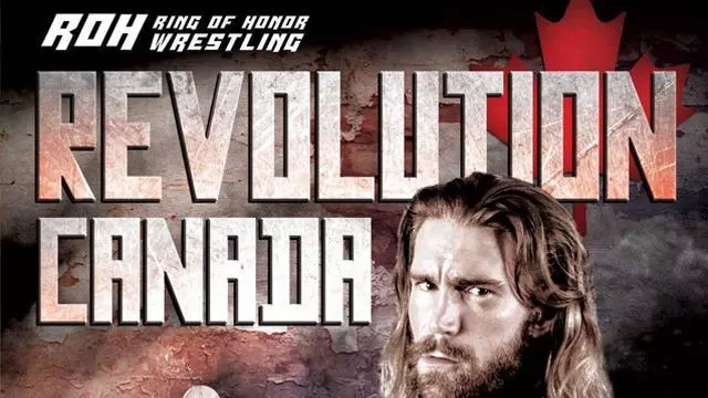 ROH Revolution: Canada - Match Card & Results | ROH PPV ROH Revolution: Canada - Match Card & Results | ROH PPV