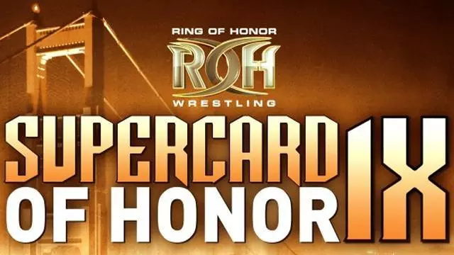 ROH Supercard of Honor IX - ROH PPV Results