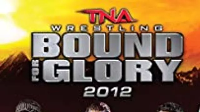 TNA Bound for Glory 2012 - TNA / Impact PPV Results