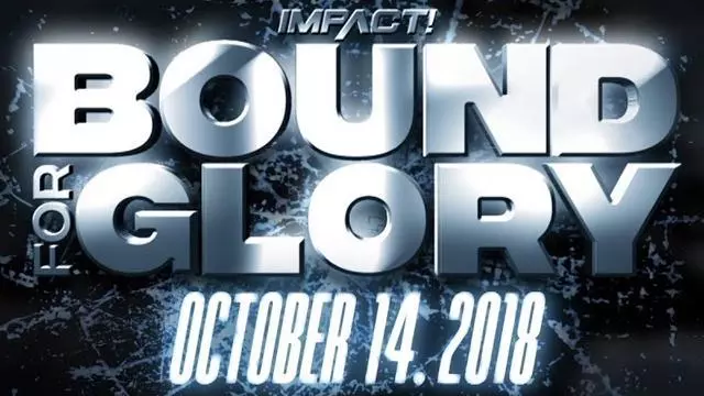 Impact Wrestling Bound for Glory 2018 - TNA / Impact PPV Results