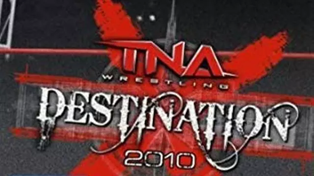 TNA Destination X 2010 - TNA / Impact PPV Results