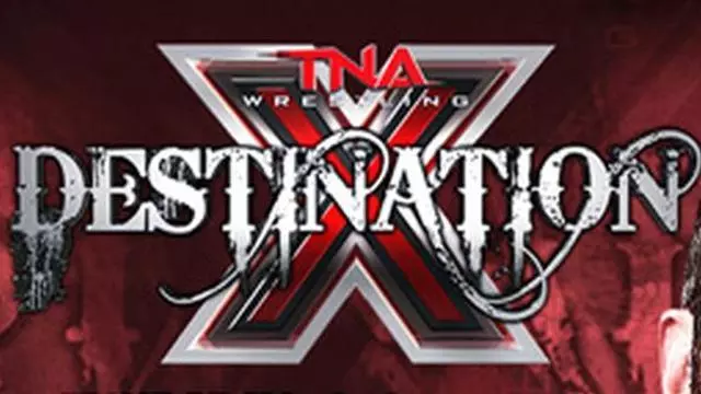Impact Wrestling: Destination X 2014 - TNA / Impact PPV Results