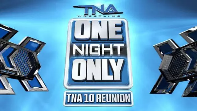 TNA One Night Only: 10 Reunion - Match Card & Results | TNA PPV TNA One Night Only: 10 Reunion - Match Card & Results | TNA PPV