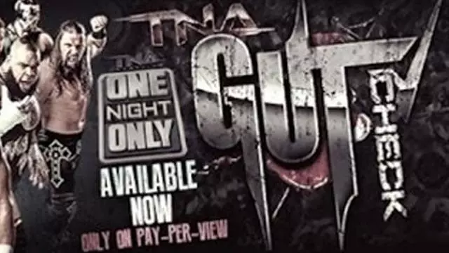 TNA One Night Only: Gut Check - TNA / Impact PPV Results