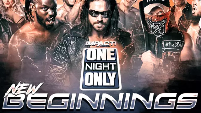 Impact One Night Only: New Beginnings - Match Card & Results | TNA PPV Impact One Night Only: New Beginnings - Match Card & Results | TNA PPV