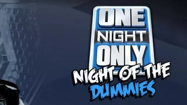 Impact One Night Only: Night of the Dummies - TNA / Impact PPV Results