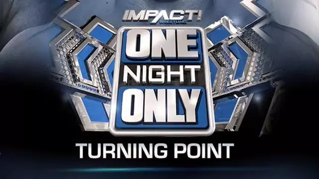 Impact One Night Only: Turning Point 2017 - TNA / Impact PPV Results