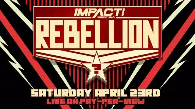 Impact Wrestling Rebellion 2022 - TNA / Impact PPV Results