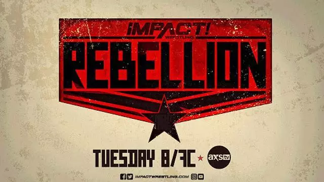 Impact Wrestling: Rebellion on AXS TV - TNA / Impact PPV Results