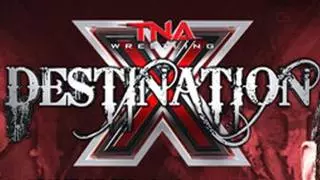 Impact Wrestling: Destination X 2014 Impact Wrestling: Destination X 2014