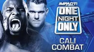Impact One Night Only: Cali Combat