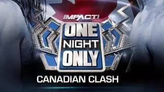 Impact One Night Only: Canadian Clash