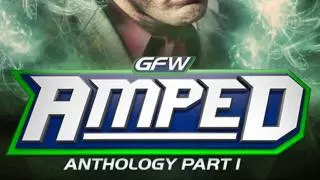 One Night Only: GFW Amped Anthology - Part 1