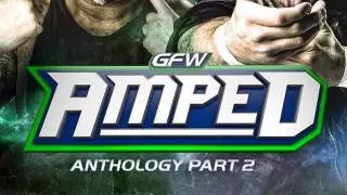 One Night Only: GFW Amped Anthology - Part 2