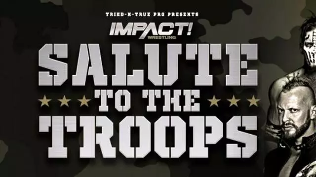 Impact Wrestling/TNT Pro Salute to the Troops - TNA / Impact PPV Results