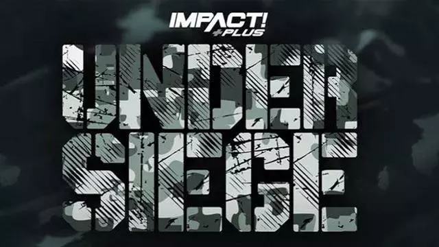 Impact Wrestling Under Siege - TNA / Impact PPV Results Impact Wrestling Under Siege - TNA / Impact PPV Results