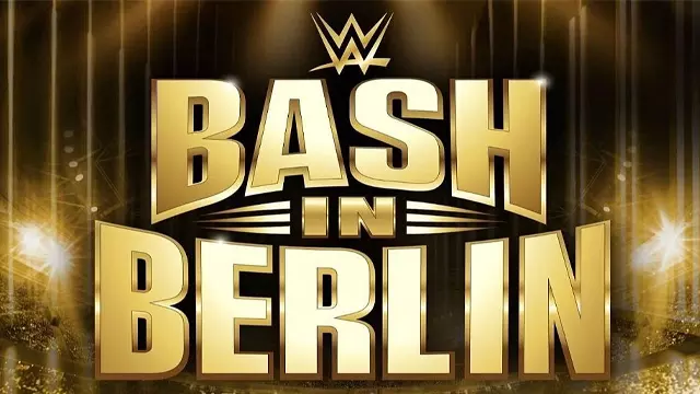 WWE Bash in Berlin - WWE PPV Results