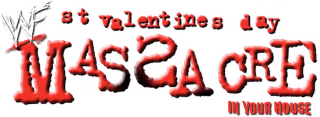 WWF St. Valentine's Day Massacre: In Your House: Logo