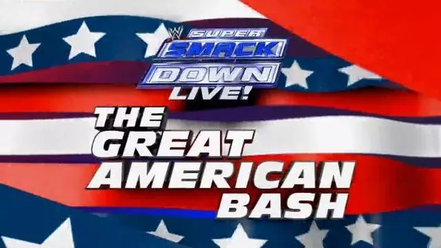 WWE SuperSmackDown LIVE: The Great American Bash - WWE PPV Results WWE SuperSmackDown LIVE: The Great American Bash - WWE PPV Results
