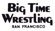 Big Time Wrestling (San Francisco) / American Wrestling Alliance