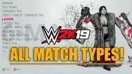 Wwe 2k19 all match types full list