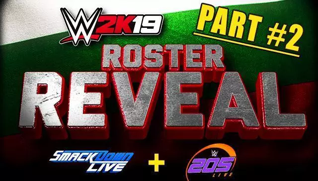 WWE 2K19 Roster Reveal Part #2 - Full List of Confirmed Superstars and Women! (SmackDown &amp; 205 Live)