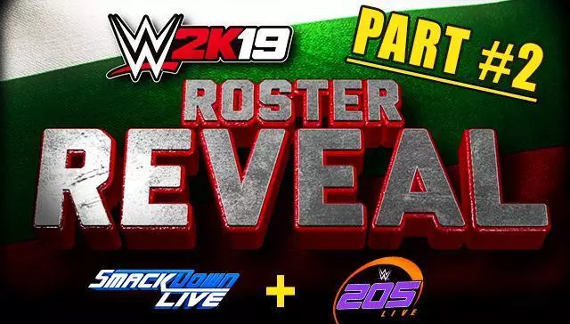 WWE 2K19 Roster Reveal Part #2 - Full List of Confirmed Superstars and Women! (SmackDown & 205 Live) - WWE 2K19 News WWE 2K19 Roster Reveal Part #2 - Full List of Confirmed Superstars and Women! (SmackDown & 205 Live) - WWE 2K19 News
