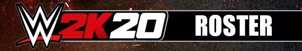 WWE 2K20 Full Roster - All Confirmed Superstars