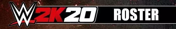 WWE 2K20 Full Roster - All Confirmed Superstars WWE 2K20 Full Roster - All Confirmed Superstars
